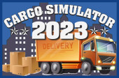 CARGO SIMULATOR 2023: The Ultimate Transport Management Game